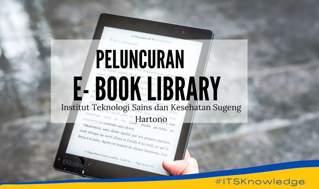 Peluncuran E-Book pada Sistem E-Library Institut Teknologi Sains dan Kesehatan Sugeng Hartono